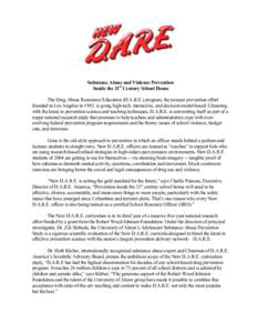 Substance Abuse and Violence Prevention Inside the 21st Century School House The Drug Abuse Resistance Education (D.A.R.E.) program, the pioneer prevention effort founded in Los Angeles in 1983, is going high-tech, inter