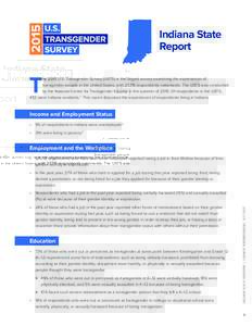 Indiana State Report T  he 2015 U.S. Transgender Survey (USTS) is the largest survey examining the experiences of