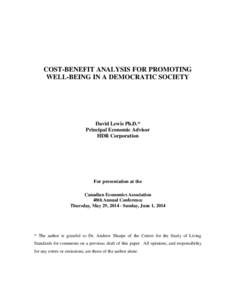 COST-BENEFIT ANALYSIS FOR PROMOTING WELL-BEING IN A DEMOCRATIC SOCIETY David Lewis Ph.D.* Principal Economic Advisor HDR Corporation