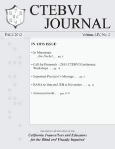 CTEBVI JOURNAL FALL 2012 Volume LIV, No. 2 IN THIS ISSUE: