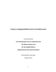 A Report on Mapping Mobility Funds in the Mediterranean  Commissioned by The Arab Education Forum in cooperation with The Roberto Cimetta Fund For the Istikshaf Platform