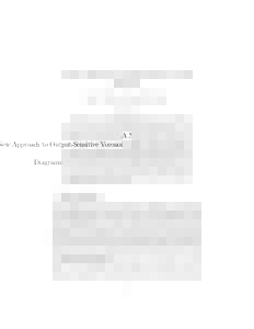A New Approach to Output-Sensitive Voronoi Diagrams Gary L. Miller and Donald R. Sheehy Abstract We describe a new algorithm for computing the Voronoi diagram