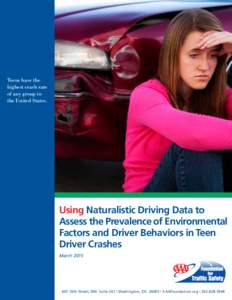 Teens have the highest crash rate of any group in the United States.  Using Naturalistic Driving Data to