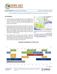GUATEMALA Food Security Outlook  January through June 2015 Poor households in the dry corridor affected by an early start to the lean season KEY MESSAGES