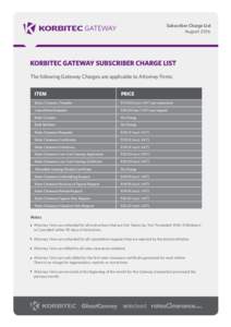 Subscriber Charge List August 2016 GATEWAY  The following Gateway Charges are applicable to Attorney Firms: