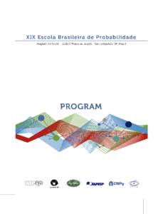 About the XIX EBP August 03–08, 2015, São Sebastião - SP, Brazil. The Brazilian School of Probability (EBP) has been organized each year since 1997 by initiative of the Brazilian probabilistic community and planned 