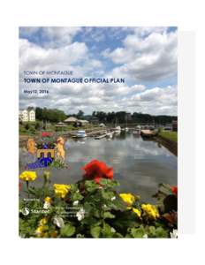 TOWN OF MONTAGUE OFFICIAL PLAN  TOWN OF MONTAGUE TOWN OF MONTAGUE OFFICIAL PLAN May12, 2016