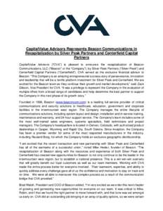 CapitalValue Advisors Represents Beacon Communications in Recapitalization by Silver Peak Partners and Centerfield Capital Partners CapitalValue Advisors (“CVA”) is pleased to announce the recapitalization of Beacon 