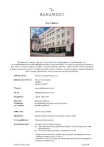 FACT SHEET  The Beaumont, Jeremy King and Chris Corbin’s first, hotel opened on 29 SeptemberEvoking the elegance and personalised hospitality of pre-war Mayfair, it is grand in style and yet intimate in feel. Wi