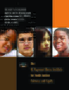 THE RIGHT TO A CHILDHOOD ought to exist for all young people regardless of their race, ethnicity, gender, sexual orientation, income, or ability.