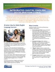 INTEGRATED DIGITAL ENGLISH ACCELERATION (I-DEA) “Immigrants (are) insistent that learning English is critical for their success. Focus group discussions made it clear that this conviction is driven by pragmatism and th