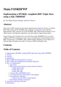 Main.VOSRDFWP Implementing a SPARQL compliant RDF Triple Store using a SQL-ORDBMS By: Orri Erling (Program Manager, OpenLink Virtuoso)  Abstract
