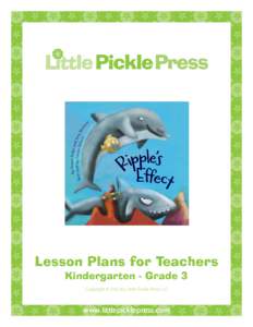 Lesson Plans for Teachers Kindergarten - Grade 3 Copyright © 2012 by Little Pickle Press LLC www.littlepicklepress.com