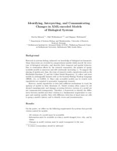 Identifying, Interpreting, and Communicating Changes in XML-encoded Models of Biological Systems Martin Scharm1,? , Olaf Wolkenhauer1,2 , and Dagmar Waltemath1 1