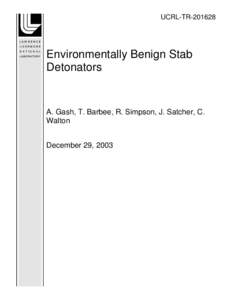 UCRL-TREnvironmentally Benign Stab Detonators  A. Gash, T. Barbee, R. Simpson, J. Satcher, C.