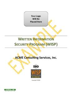 WRITTEN INFORMATION   SECURITY PROGRAM (WISP) ACME Consulting Services, Inc.    Copyright © 2016 