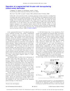 JOURNAL OF APPLIED PHYSICS 99, 036103 共2006兲  Operation of a segmented Hall thruster with low-sputtering carbon-velvet electrodes Y. Raitses,a兲 D. Staack, A. Dunaevsky, and N. J. Fisch Princeton Plasma Physics Labo