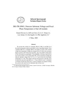 Infrared Spectrograph Technical Report Series IRS-TR 05001: Detector Substrate Voltage and Focal Plane Temperature of the LH module Daniel Devost (1), Jeff van Cleve (2), G. C. Sloan (1),