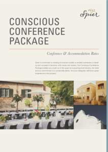 CONSCIOUS CONFERENCE PACKAGE Conference & Accommodation Rates Spier is committed to creating innovative models to enable businesses to develop and succeed in harmony with nature and society. Our Conscious Conference Pack