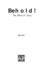 Behold! The Word of God Kyle Butt  APOLOGETICS PRESS