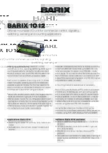 BARIX IO12  DIN-rail mountable I/O unit for commercial control, signaling, switching, sensing and counting applications  Barix IO12 is a DIN-rail mountable I/O unit for