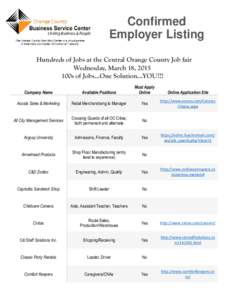 Confirmed Employer Listing Hundreds of Jobs at the Central Orange County Job fair Wednesday, March 18, 2015 100s of Jobs…One Solution…YOU!!! Company Name