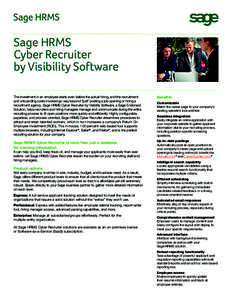 Sage HRMS Cyber Recruiter by Visibility Software The investment in an employee starts even before the actual hiring, and the recruitment and onboarding costs involved go way beyond “just” posting a job opening or hir