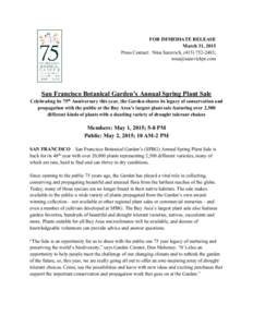 FOR IMMEDIATE RELEASE March 31, 2015 Press Contact: Nina Sazevich, (;   San Francisco Botanical Garden’s Annual Spring Plant Sale