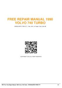 FREE REPAIR MANUAL 1990 VOLVO 740 TURBO WWOM-83PDF-FRM1V7T | 7 Mar, 2016 | 44 Pages | Size 2,294 KB COPYRIGHT 2016, ALL RIGHT RESERVED