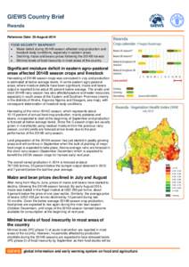 GIEWS Country Brief Rwanda Reference Date: 25-August-2014 FOOD SECURITY SNAPSHOT  Water deficit during 2014B season affected crop production and livestock body conditions, especially in eastern areas