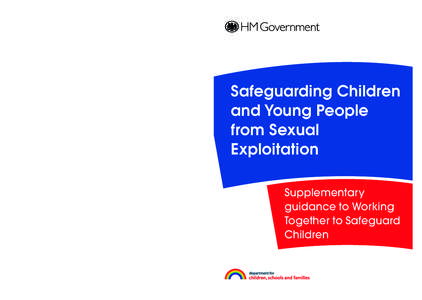 Safeguarding Children and Young People from Sexual Exploitation Supplementary guidance to Working Together to Safeguard Children  Safeguarding Children and Young People from Sexual Exploitation