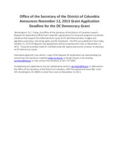 Office of the Secretary of the District of Columbia Announces November 12, 2013 Grant Application Deadline for the DC Democracy Grant (Washington, D.C.) Today, the Office of the Secretary of the District of Columbia issu