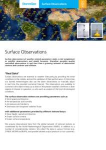 Surface Observations  Surface Observations Surface observations of weather-related parameters make a vital complement to satellite observations and model forecasts. StormGeo provides quality controlled observations in re