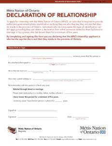Declaration of relationship Form • The Métis Nation of Ontario • pg. 1 of 1  Métis Nation of Ontario Declaration of relationship To apply for citizenship with the Métis Nation of Ontario (MNO), an individual is re
