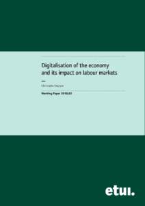 Digitalisation of the economy and its impact on labour markets — Christophe Degryse Working Papereuropean trade union institute