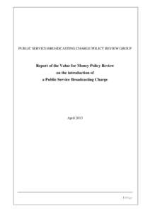 PUBLIC SERVICE BROADCASTING CHARGE POLICY REVIEW GROUP  Report of the Value for Money Policy Review on the introduction of a Public Service Broadcasting Charge