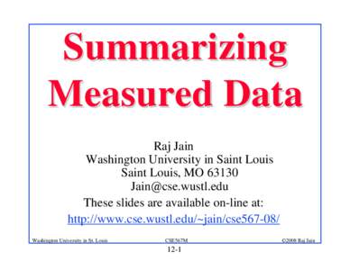 Summarizing Measured Data Raj Jain Washington University in Saint Louis Saint Louis, MO 63130 