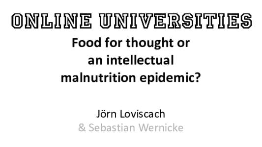 Food for thought or an intellectual malnutrition epidemic? Jörn Loviscach & Sebastian Wernicke 0