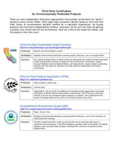 Third Party Certification for Environmentally Preferable Products There are many independent third party organizations that provide certifications for “green” products across various fields. These logos help consumer