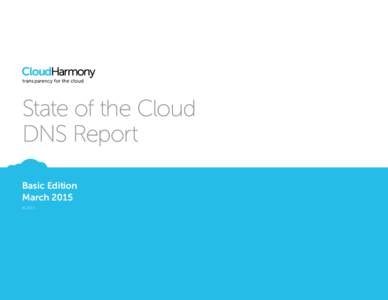 State of the Cloud DNS Report Basic Edition March 2015 © 2015
