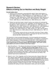 Research Review: Effects of Eating Out on Nutrition and Body Weight Overall studies show: • Eating out more frequently is associated with obesity, higher body fatness, or higher BMI (Kruger et al., 2008; Boutelle et al