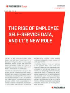 www.progress.com  THE RISE OF EMPLOYEE SELF-SERVICE DATA, AND I.T.’S NEW ROLE