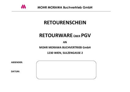 MOHR MORAWA Buchvertrieb GmbH  RETOURENSCHEIN RETOURWARE ÜBER PGV AN MOHR MORAWA BUCHVERTRIEB GmbH