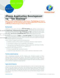 CASE STUDY MOBILITY iPhone Application Development for ÒThe DealmapÓ How Persistent helped CenterÕdÕs new venture, The Dealmap get listed in