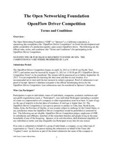 The Open Networking Foundation OpenFlow Driver Competition Terms and Conditions Overview: The Open Networking Foundation (“ONF” or “Sponsor”), a California corporation, is sponsoring this competition (the “Open