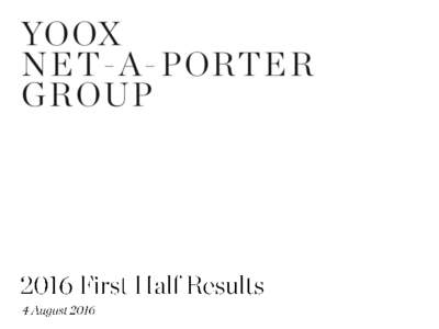 PAGE NUMBER  This presentation has been prepared by YOOX NET-A-PORTER GROUP S.p.A. for information purposes only and for use in presentations of the Group’s results and strategies. For further details on YOOX NET-A-PO