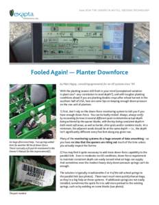 June 2014 The leader in no-till seeding technology  Fooled Again! — Planter Downforce by Matt Hagny, consulting agronomist for no-till systems since ‘94. With the planting season still fresh in your mind (unexplained