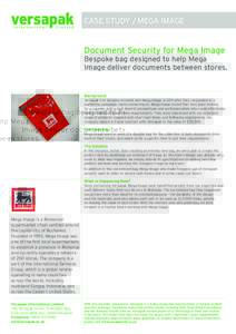 CASE STUDY / MEGA IMAGE  Document Security for Mega Image Bespoke bag designed to help Mega Image deliver documents between stores.