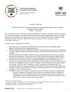 Gyeongju Action Plan “Education for Global Citizenship: Achieving the Sustainable Development Goals Together” Gyeongju, Republic of Korea 30 May – 1 June 2016 We, the NGO participants of the 66th United Nations DPI