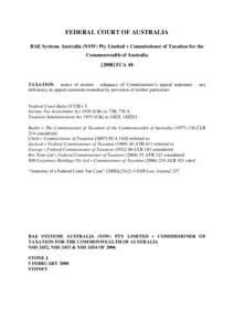 FEDERAL COURT OF AUSTRALIA BAE Systems Australia (NSW) Pty Limited v Commissioner of Taxation for the Commonwealth of AustraliaFCA 48  TAXATION – notice of motion – adequacy of Commissioner’s appeal stateme